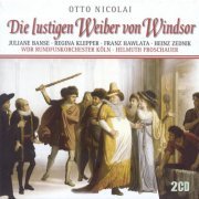 WDR Rundfunkorchester Köln, Helmuth Froschauer - Otto Nicolai: Die lustigen Weiber von Windsor (2003)