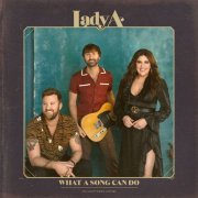 Lady A - What A Song Can Do (Chapter One) (2021) [Hi-Res]