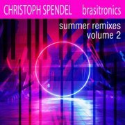 Christoph Spendel - Brasitronics Summer Remixes, Vol. 2 (2020) [Hi-Res]