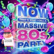 VA - Now That’s What I Call A Massive 80s Party (2022)