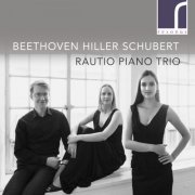 Rautio Piano Trio - Beethoven, Hiller & Schubert Works for Piano Trio (2017) [Hi-Res]