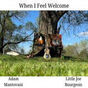 Adam Mantovani & Little Joe Bourgeois - When I Feel Welcome (2024) Hi Res