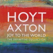 Hoyt Axton - Joy to the World - The Definitive Collection (2022)