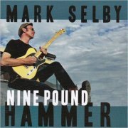 Mark Selby - Nine Pound Hammer (2008) [CD Rip]