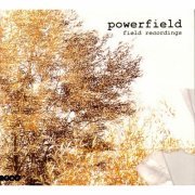 Powerfield - Field Recordings (2006)