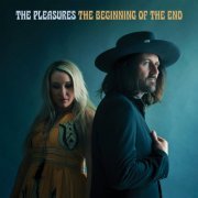 The Pleasures feat. Catherine Britt & Lachlan Bryan - The Beginning of the End (2023)