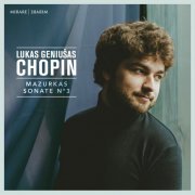 Lukas Geniusas - Chopin: Mazurkas & Sonate No. 3 (2020) [Hi-Res]