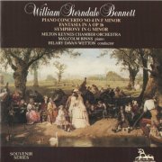 Malcolm Binns, Milton Keynes Chamber Orchestra, Hilary Davan Wetton - Sterndale Bennett: Piano Concerto, Symphony (1990)