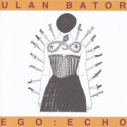Ulan Bator - Ego:Echo (2000) CD-Rip