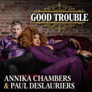 Annika Chambers and Paul DesLauriers - Good Trouble (2022)