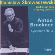 Saarbrucken Radio Symphony Orchestra, Stanislaw Skrowaczewski - Bruckner: Symphony No. 3 (2010)