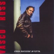Vasco Rossi - Cosa Succede In Citta' (1985) [2016 SACD]