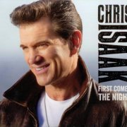 Chris Isaak - First Comes The Night (2015) CD-Rip