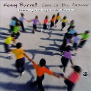 Kenny Burrell, The Boys Choir of Harlem - Love Is the Answer (1998)
