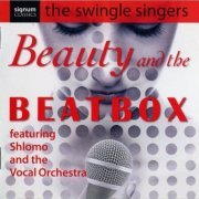 The Swingle Singers - Beauty And The Beatbox (2007) FLAC