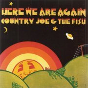Country Joe & The Fish - Here We Are Aga (1990)
