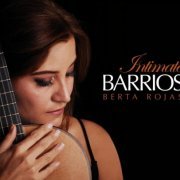 Berta Rojas - Intimate Barrios (2008)