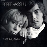 Pierre Vassiliu - Amour, amitié (1970) [Hi-Res]