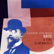 Caspar van Meel - Satie - A Time Remembered (2023)