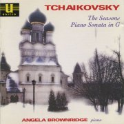 Angela Brownridge - Tchaikovsky: The Seasons and Piano Sonata in G (2019)