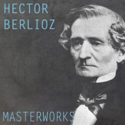 Philharmonia Orchestra, London Philharmonic Orchestra, Concertgebouw Orchestra Amsterdam - Berlioz: Masterworks (2016)
