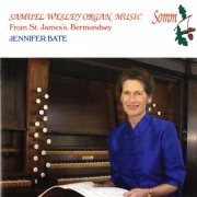 Jennifer Bate - S. Wesley: Organ Music (2014)