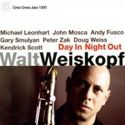 Walt Weiskopf - Day In Night Out (2008/2009) FLAC
