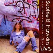 Sophie B. Hawkins - Live- Bad Kitty Board Mix (2006)