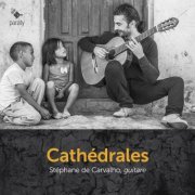 Stéphane de Carvalho - Cathédrales (2019) [Hi-Res]