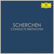 Hermann Scherchen - Scherchen conducts Beethoven (2021)