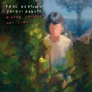 Paul Heaton & Jacqui Abbott - Wisdom, Laughter And Lines (Deluxe) (2015)