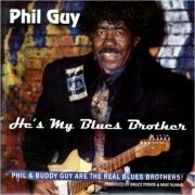 Phil Guy - He's My Blues Brother (2006) [CD Rip]