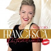 Francesca Mazzuccato - Portami con te (2022)