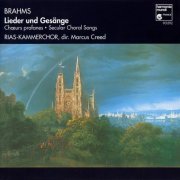 RIAS Kammerchor, Marcus Creed - Brahms: Lieder Und Gesänge (1996)