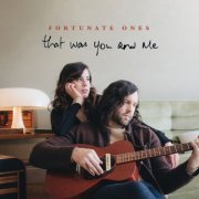 Fortunate Ones - That Was You and Me (2022) [Hi-Res]
