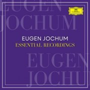 Eugen Jochum - Eugen Jochum Essential Recordings (2022)