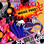 Reggae Roast - More Fire! (2023)
