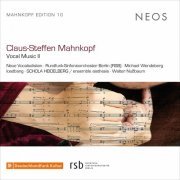Michael Wendeberg - Claus-Steffen Mahnkopf: Vocal Music, Vol. 2 (2022) Hi-Res