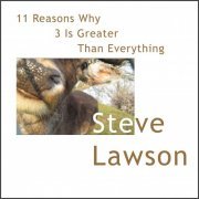 Steve Lawson - 11 Reasons Why 3 Is Greater Than Everything (2012) [Hi-Res]