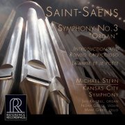Michael Stern & Kansas City Symphony - Saint-Saëns: Symphony No. 3 "Organ" (2015) [Hi-Res]