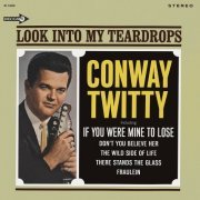Conway Twitty - Look Into My Teardrops (1966)