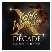 Celtic Woman - Decade: The Songs, The Show, The Traditions, The Classics [4CD Box Set] (2015/2016)