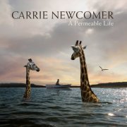 Carrie Newcomer - A Permeable Life (2014)