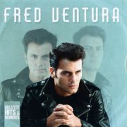 Fred Ventura - Greatest Hits & Remixes (2019)