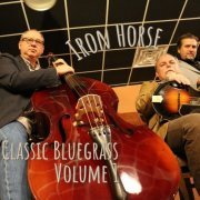 Iron Horse - Classic Bluegrass Vol. 1 (2020)