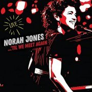Norah Jones - ‘Til We Meet Again (Live) (2021) [Hi-Res]
