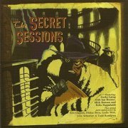 Corky Laing, Ian Hunter, Mick Ronson, Felix Pappalardi - The Secret Sessions (Reissue) (1978/2011)
