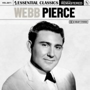 Webb Pierce - Essential Classics, Vol. 71: Webb Pierce (Remastered 2022) (2022)