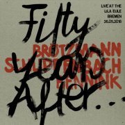 Brotzmann, Schlippenbach, Bennink - Fifty Years After.RnhCkFuY... Live at the Lila Eule 2018 (2019)