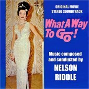 Nelson Riddle - What a Way to Go! (Original Movie Soundtrack) (1964; 2018) [Hi-Res]